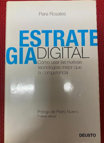 Portada del libro de ESTRATEGIA DIGITAL. PERE ROSALES. PRÓLOGO DE PEDRO NUENO. 2010, DEUSTO.