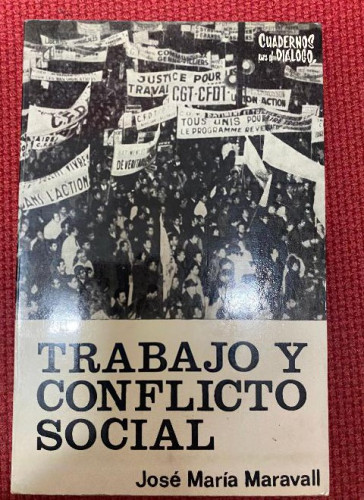 Portada del libro de TRABAJO Y CONFLICTO SOCIAL. JOSÉ MARÍA MARAVALL. 1968, CUADERNOS PARA EL DIÁLOGO.