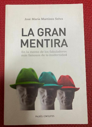 Portada del libro de La gran mentira: En la mente de los fabuladores más famosos de la modernidad (Contextos)