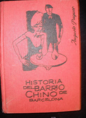 Portada del libro de HISTORIA DEL BARRIO CHINO DE BARCELONA. AUGUSTO PAQUER. ED.RODEGAR. 1962 144 PAG