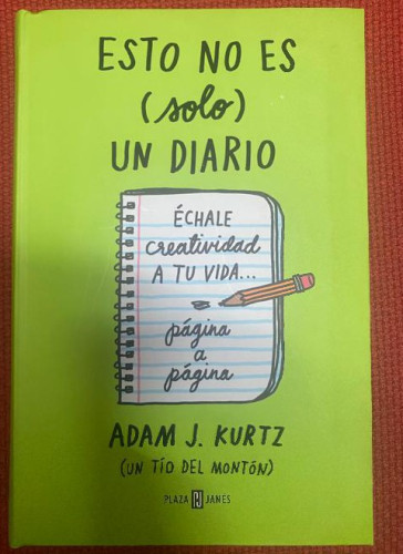 Portada del libro de ESTO NO ES (SOLO) UN DIARIO. ADAM J. KURTZ. PLAZA & JANÉS, 2019.