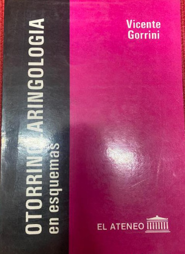 Portada del libro de ORNITORRINOLARINGOLOGÍA EN ESQUEMAS. VICENTE GORRINI. EL ATENEO, 1989.