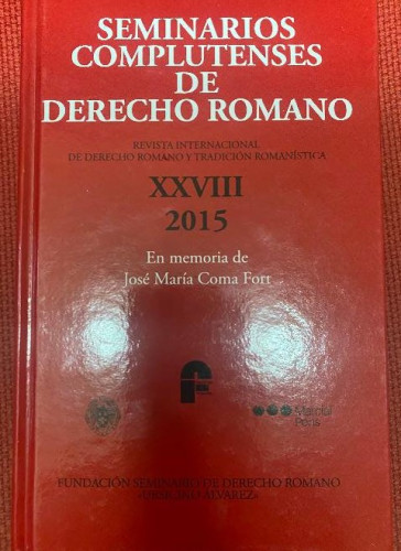 Portada del libro de SEMINARIOS COMPLUTENSES DE DERECHO ROMANO. XXVIII, 2015. FACULTAD DERECHO UCM, MARCIAL PONS.