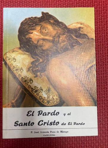 Portada del libro de EL PARDO Y EL SANTO CRISTO DE EL PARDO. P. JOSÉ ANTONIO POZO DE MIENGO. 25ª ED, 1996, CAPUCHINOS.