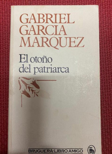 Portada del libro de EL OTOÑO DEL PATRIARCA. GABRIEL GARCÍA MÁRQUEZ. BRUGUERA, 1982.