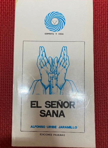 Portada del libro de EL SEÑOR SANA. ALFONSO URIBE JARAMILLO. EDICIONES PAULINAS, 1981.