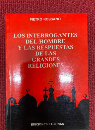 Portada del libro de LOS INTERROGANTES DEL HOMBRE Y LAS RESPUESTAS DE LAS GRANDES RELIGIONES. PIETRO ROSSANO. PAULINAS.