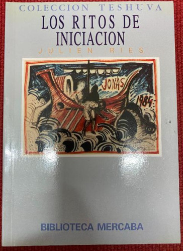 Portada del libro de LOS RITOS DE INICIACIÓN. JULIEN RIES. BIBLIOTECA MERCABA, 1994.
