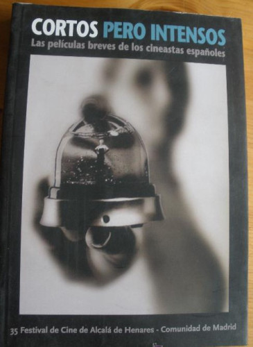 Portada del libro de CORTOS INTENSOS.PELICULAS BREVES DE CINEASTAS ESPAÑOLES. EDITA COM.MADRID 2005 320 PAG