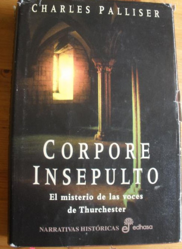 Portada del libro de CORPORE INSEPULTO. CHARLES PALLISER. EDHASA. 2011 400 PAG