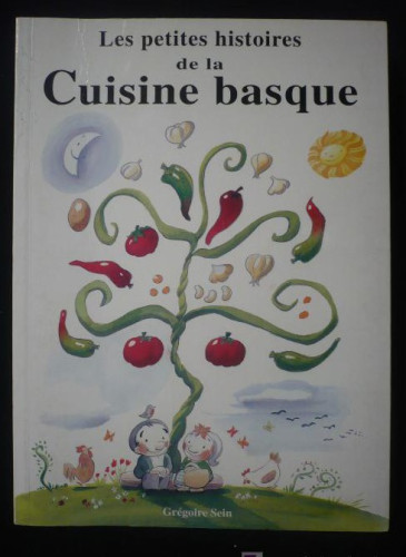 Portada del libro de LAS PETITES HISTOIRES DE LA CUISINE BASQUE, GREGOIRE SEIN. ED. 1995 77 PAG.