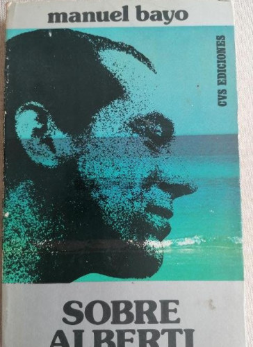 Portada del libro de Sobre Alberti. Manuel Bayo. CVS ediciones 1974. 216pp