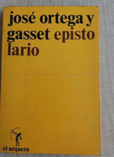 Portada del libro de Epistolario.- Ortega y Gasset, José EL ARQUERO 1974 169pp