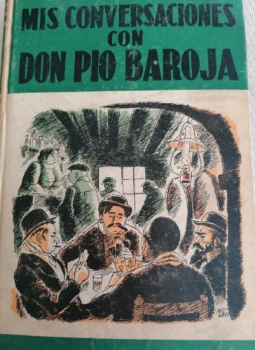 Portada del libro de BENAUDALLA, Domingo: MIS CONVERSACIONES CON DON PIO BAROJA (Novela histórica).