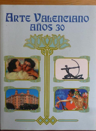 Portada del libro de ARTE VALENCIANO AÑOS 30 Vicente Aguilera Cerni -GENERALITAT 1998 319pp