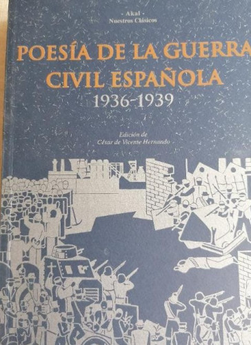 Portada del libro de Poesía de la guerra civil española 1936-1939. Edición de César de Vicente Hernando. ed akal 1994