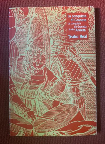 Portada del libro de LA CONQUISTA DE GRANADA. EMILIO ARRIETA. TEMPORADA 2005-2006. TEATRO REAL.