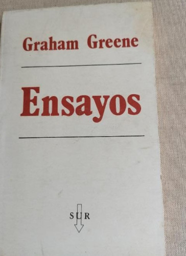 Portada del libro de Ensayos. Trad. Edgardo Cozarinsky GREENE, Graham Publicado por Sur Buenos Aires 1973, 1973