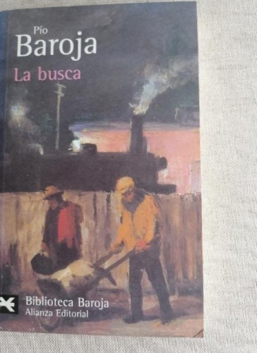 Portada del libro de La busca: La lucha por la vida (I): 1 (El Libro De Bolsillo - Bibliotecas De Autor - Biblioteca Baroja)