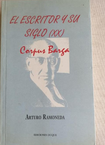 Portada del libro de Corpus Barga, 1887-1975: el escritor y su siglo.- Ramoneda, Arturo ED.DUQUE 2000 469pp NUEVO