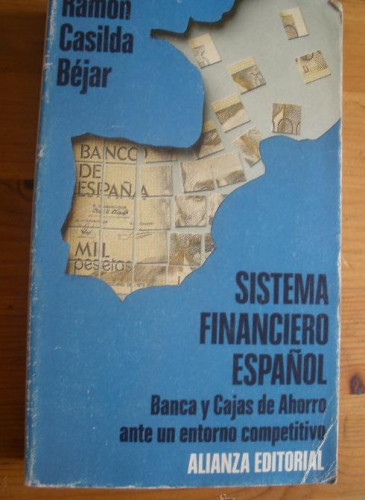 Portada del libro de SISTEMA FINANCIERO ESPAÑOL. RAMON CASILDA BEJAR. AL.EDITORIAL. 1992 480 PAG