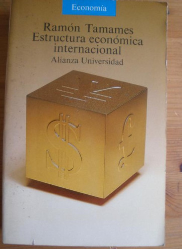 Portada del libro de ESTRUCTURA ECONOMICA INTERNACIONAL. TAMAMES. AL.UNIVERSIDAD. 1990481 PAG