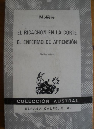 Portada del libro de EL RICACHON EN LA CORTE. EL ENFERMO DE APRENSION. MOLIERE. COLEC. AUSTRAL. 161 PAG