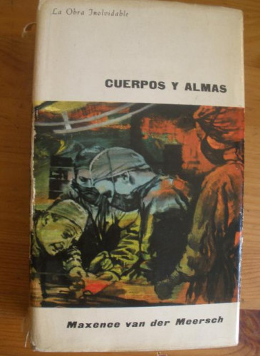 Portada del libro de CUERPOS Y ALMAS. MAXENCE VAN DER MEERSCH. PLAZA Y JANES. 1962 637 PAG