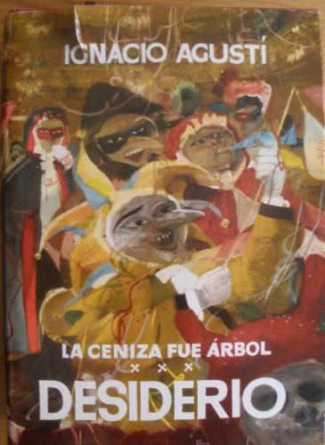 Portada del libro de LA CENIZA FUE ARBOL. IGNACIO AGUSTÍ. ED.PLANETA. 1972 555 PAG