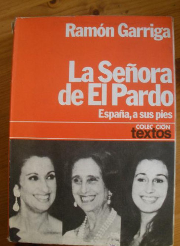 Portada del libro de LA SEÑORA DE EL PARDO. RAMON GARRIGA. PLANETA. 1979 370 PAG