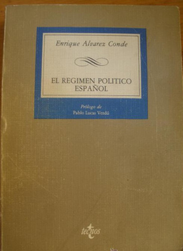 Portada del libro de EL REGIMEN POLITICO ESPAÑOL. ENRIQUE ALVAREZ CONDE. ED. TECNOS 1983 340 PAG