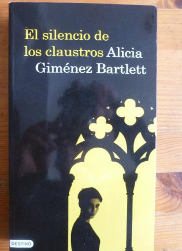 Portada del libro de El silencio de los claustros Giménez Bartlett, Alicia Destino. (2009) 462pp