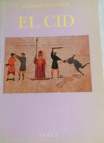 Portada del libro de El Cid Fletcher, Richard Publicado por Nerea., 1990 239pp