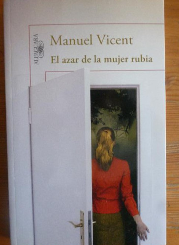 Portada del libro de EL AZAR DE LA MUJER RUBIA Manuel Vicent Afaguara, (2012) 244pp