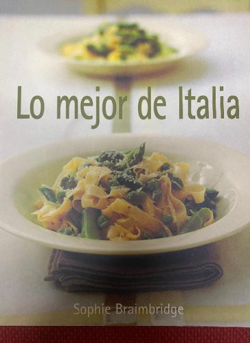 Portada del libro de LO MEJOR DE ITALIA. SOPHIE BRAIMBRIDGE. EDIMAT LIBROS.