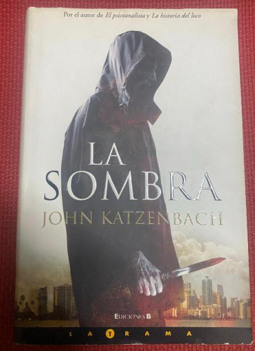 Portada del libro de LA SOMBRA. JOHN KATZENBACH. 2007, EDICIONES B.
