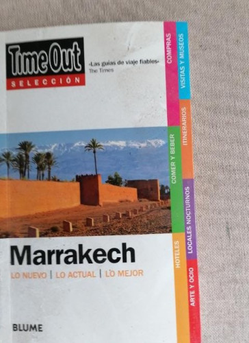 Portada del libro de TIME OUT SELECCIÓN. MARRAKECH . VV.AA. Publicado por Blume, 2010 184pp