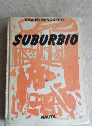 Portada del libro de SUBURBIO. Xavier Benguerel NAUTA. 1968 295pp