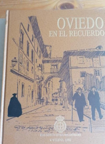 Portada del libro de OVIEDO EN EL RECUERDO. REAL INSTITUTO DE ESTUDIOS ASTURIANOS. OVIEDO, 1992. 264pp