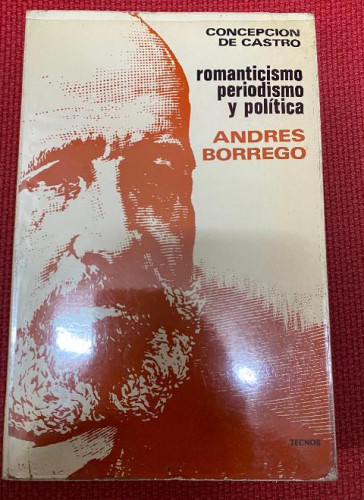 Portada del libro de ROMANTICISMO, PERIODISMO Y POLÍTICA. ANDRÉS BORREGO. CONCEPCIÓN DE CASTRO. TECNOS, 1975.
