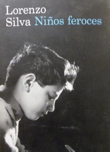 Portada del libro de NIÑOS FEROCES, SILVA, Lorenzo, Ediciones Destino