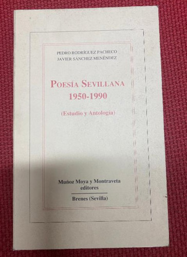 Portada del libro de POESÍA SEVILLANA 1950-1990. PEDRO RODRÍGUEZ PACHECO, JAVIER SÁNCHEZ MENÉNDEZ. 1992, 1ª ED.