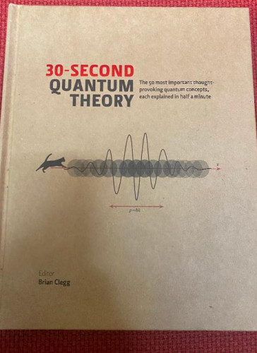 Portada del libro 30-Second Quantum Theory: The 50 most thought-provoking quantum concepts, each explained in half a minute