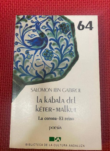 Portada del libro de LA KÁBALA KÉTER-MALKUT. LA CORONA-EL REINO. SALOMON IBN GABIROL. BIBLIOTECA DE LA CULTURA ANDALUZA.