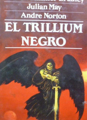 Portada del libro de Marion Zimmer Bradley - Zimmer Bradley . Julian May - Andre Norton EL TRILLIUM NEGRO Ediciones B