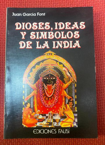 Portada del libro de DIOSES, IDEAS Y SÍMBOLOS DE LA INDIA. JUAN GARCÍA FONT. EDICIONES FAUSÍ, 1988.