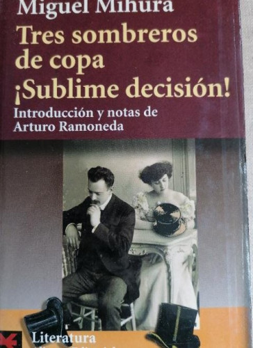 Portada del libro de Tres sombreros de copa ¡Sublime decisión Mihura, Miguel Publicado por Alianza Editorial, 2002
