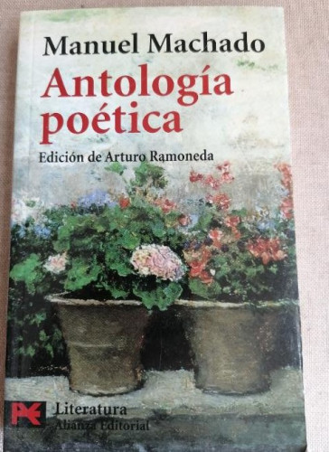 Portada del libro de Antología poética Machado, Manuel Publicado por ALIANZA, 2007 292pp