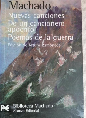 Portada del libro de NUEVAS CANCIONES. DE UN CANCIONERO APÓCRIFO. POEMAS DE LA GUERRA. Antonio Machado; Arturo Ramoneda