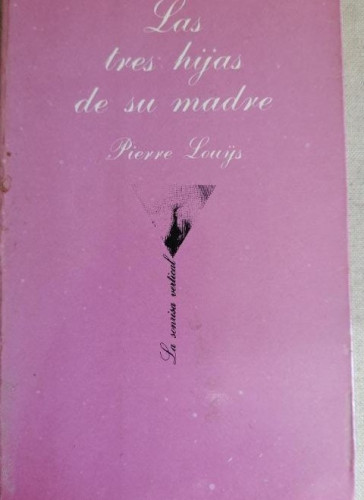 Portada del libro de PIERRE LOUYS. LAS TRES HIJAS DE SU MADRE. 1ª EDICIÓN EN ESPAÑOL 1978. TUSQUETS. EROTISMO